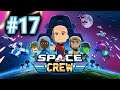 [Episode 17] Space Crew PS5 2020 Gameplay [CREW EXPANSION UPDATE!]