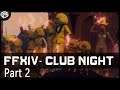 FFXIV - Preach's Club Night - Part 2