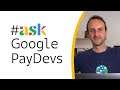 Integration tips with Google Pay #AskGooglePayDevs