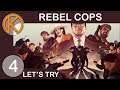 Let's Try Rebel Cops | THE TRAIN'S COMING - Ep. 4 | Let's Play Rebel Cops Gameplay