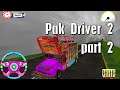 Pak Truck Driver 2 - part 2 - Android Gameplay