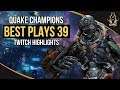 QUAKE CHAMPIONS BEST PLAYS 39 (TWITCH HIGHLIGHTS)