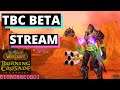 TBC Beta Stream | Kara or Heroic ?  - Let's talk about TBC Classic | WoW tbc classic