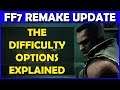 The Difficulty Modes in Final Fantasy 7 Remake - Square Confirms the Details!