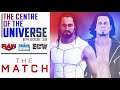 The Match - The Centre of The Universe - WWE 2K - Ep. 16