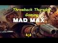 Throwback Thursday Gaming - MAD MAX