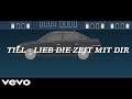TILL - Lieb die Zeit mir dir (Official Music Video)