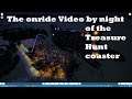 Treasure Hunt onride by night video - the Planet Coaster steel coaster