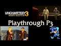 Uncharted 3 Playthrough - Part 3 - July 30th, 2021