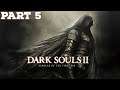 WE'RE GONNA GET THROUGH THIS ONE WAY OR ANOTHER | Dark Souls II - Part 5