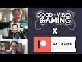 Good Vibes Gaming is on Patreon!