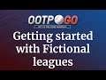 OOTP Go Tutorial Series - Getting started with Fictional Leagues