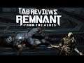 TAB Reviews-Remnant: From the Ashes