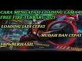 TUTORIAL ATASI LOADING LAMA FREE FIRE