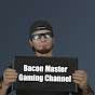 Bacon Master Gaming Channel