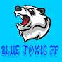 BLUE TOXIC FF