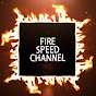 Fire Speed Channel