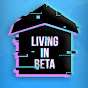 Living in Beta