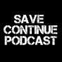 Save Continue Podcast