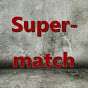Supermatch