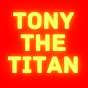 TonyTheTitan