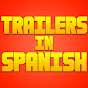 Trailers In Spanish