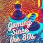 GamingSinceThe80s!