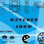 Watcher Show