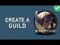 Dauntless - How to Create A Guild & Add Players