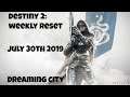 Destiny 2: Weekly Reset - Dreaming City - July 30th 2019 - No Commentary (Windows 10)