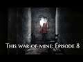 This War of Mine: Little Ones: Épisode 8