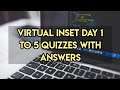 First Virtual Inset Day 1 to 5 Complete Quiz and Answers Guide