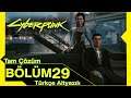 BU DAVA BİZİ DİBE ÇEVER ''V'' !!! | Cyberpunk 2077 Türkçe - Bölüm 29