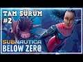 DERİNLERDEKİ UZAYLI | Subnautica Below Zero Tam Sürüm Türkçe | #2