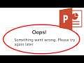 How to Solve Microsoft Powerpoint Oops Something Went Wrong Error Please Try Again Later