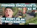 NY START PÅ EN SVENSK KARTA! - FARMING SIMULATOR 19 SVERIGE - LET'S PLAY - SÄSONG 2 #1