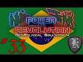 ResPlays Geopolitical Simulator 4: Power and Revolution 2019 - Brazil - Episode 33