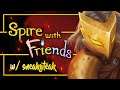 Spire with Friends, Rhaps & Teak
