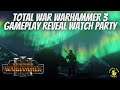 TOTAL WAR WARHAMMER 3 GAMEPLAY REVEAL WATCH PARTY