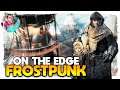 VIVENDO E FAZENDO ESCOLHAS NO LIMITE | Frostpunk On The Edge #01 - Gameplay PT BR