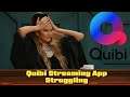 $1.8 Billion Quibi Streaming App Struggling