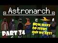 Almost got every overpowered item in one game! | Let's play Astronarch | Part 34