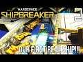 BREAKING DOWN OUR FIRST REAL SHIP!! | Hardspace: Shipbreaker Gameplay/Let's Play E2