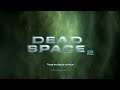 Dead Space 2 Playthrough Part 1