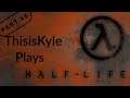 Flooding The Core, ThisisKyle Plays Half-Life: Part 15