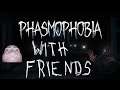 Funny (And Scary) Moments in Phasmophobia with Friends!