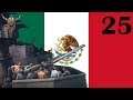 Hearts of Iron IV | Man the Guns - Mexico | 25