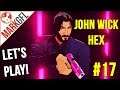 Let's Play John Wick Hex ENDING - Part 17
