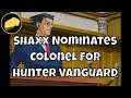 Shaxx Nominates Colonel For Hunter Vanguard - Objection Lol