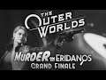 The Outer Worlds: Murder on Eridanos - Grand Finale - The Worm Turns